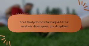 3-5-2 Elastyczność w formacji 4-1-2-1-2: solidność defensywna, gra skrzydłami