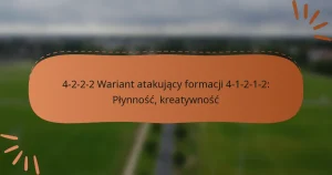 4-2-2-2 Wariant atakujący formacji 4-1-2-1-2: Płynność, kreatywność
