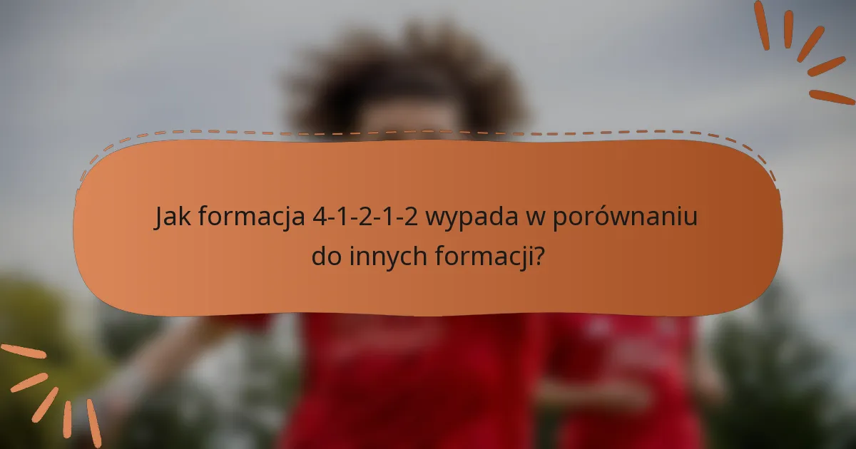 Jak formacja 4-1-2-1-2 wypada w porównaniu do innych formacji?